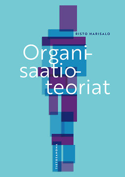 Harisalo, Risto - Organisaatioteoriat, ebook