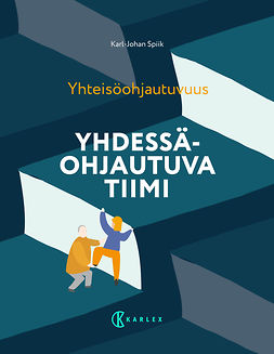 Spiik, Karl-Johan - Yhteisöohjautuvuus : Yhdessäohjautuva tiimi, audiobook