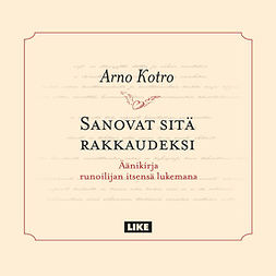 Kotro, Arno - Sanovat sitä rakkaudeksi, audiobook