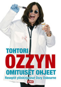 Osbourne, Ozzy - Tohtori Ozzyn omituiset ohjeet, ebook