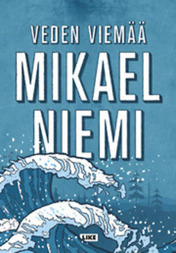 Niemi, Mikael - Veden viemää, ebook