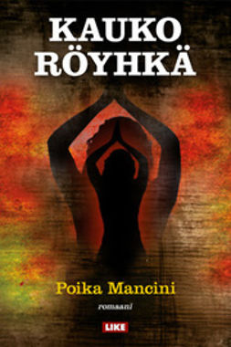 Röyhkä, Kauko - Poika Mancini, ebook