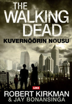 Kirkman, Robert - The Walking Dead - Kuvernöörin nousu, e-bok