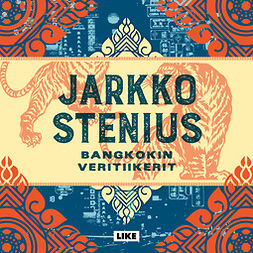 Stenius, Jarkko - Bangkokin veritiikerit, äänikirja