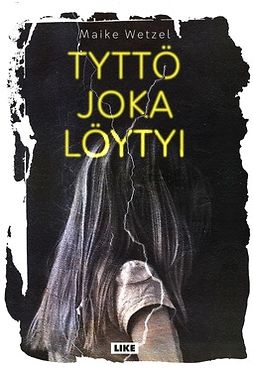 Wetzel, Maike - Tyttö joka löytyi, ebook