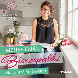 Roth, Marika - Menestyjän bisnespakki: Naisyrittäjän työkirja, audiobook