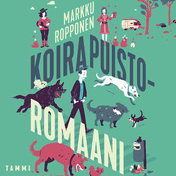 Ropponen, Markku - Koirapuistoromaani, audiobook