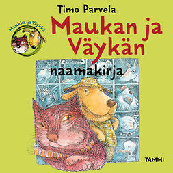 Parvela, Timo - Maukan ja Väykän naamakirja, audiobook
