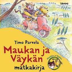 Parvela, Timo - Maukan ja Väykän matkakirja, audiobook