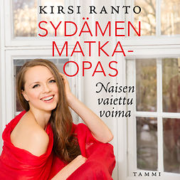 Ranto, Kirsi - Sydämen matkaopas: Naisen vaiettu voima, äänikirja