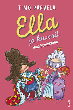 Parvela, Timo - Ella ja kaverit ihan kuninkaina, ebook