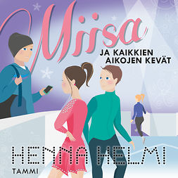 Heinonen, Henna Helmi - Miisa ja kaikkien aikojen kevät, äänikirja