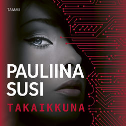 Susi, Pauliina - Takaikkuna, äänikirja