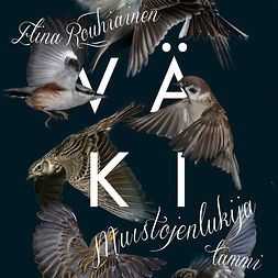 Rouhiainen, Elina - Muistojenlukija: Väki 1, audiobook