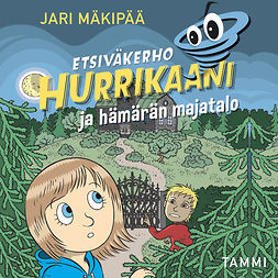 Mäkipää, Jari - Etsiväkerho Hurrikaani ja hämärän majatalo, audiobook