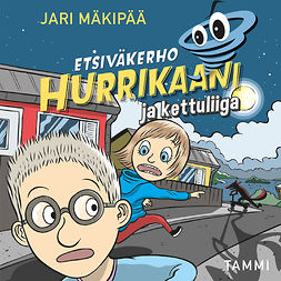 Mäkipää, Jari - Etsiväkerho Hurrikaani ja kettuliiga, äänikirja