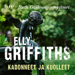 Griffiths, Elly - Kadonneet ja kuolleet, äänikirja
