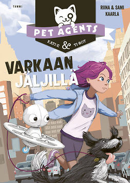 Kaarla, Riina ja Sami - Varkaan jäljillä. Pet Agents 2, ebook