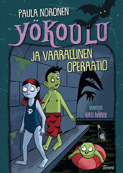 Noronen, Paula - Yökoulu ja vaarallinen operaatio: -, ebook