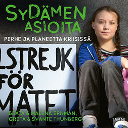 Ernman, Malena - Sydämen asioita - Perhe ja planeetta kriisissä, audiobook