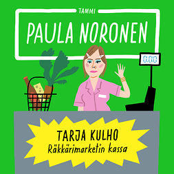 Noronen, Paula - Tarja Kulho: Räkkärimarketin kassa, äänikirja