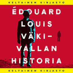 Louis, Édouard - Väkivallan historia, audiobook