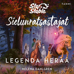 Dahlgren, Helena - Star Stable. Sielunratsastajat #2: Legenda herää, äänikirja