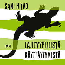 Hilvo, Sami - Lajityypillistä käyttäytymistä, äänikirja