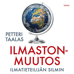 Taalas, Petteri - Ilmastonmuutos ilmatieteilijän silmin, audiobook