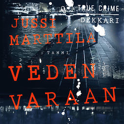 Marttila, Jussi - Veden varaan, audiobook