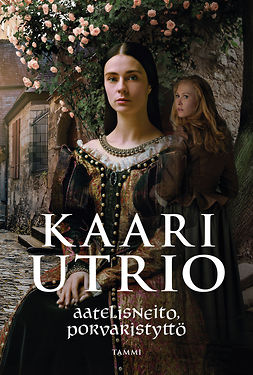 Utrio, Kaari - Aatelisneito, porvaristyttö, ebook