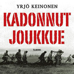 Keinonen, Yrjö - Kadonnut joukkue, audiobook