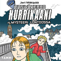 Mäkipää, Jari - Etsiväkerho Hurrikaani ja mysteeri Lontoossa, audiobook