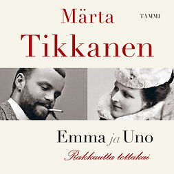 Tikkanen, Märta - Emma ja Uno: Rakkautta tottakai, audiobook