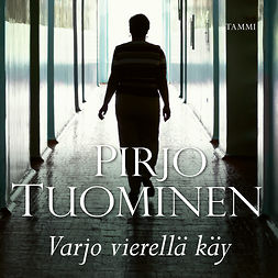 Tuominen, Pirjo - Varjo vierellä käy, audiobook