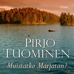 Tuominen, Pirjo - Muistatko Marjatan?, äänikirja