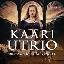 Utrio, Kaari - Sunneva keisarin kaupungissa, audiobook
