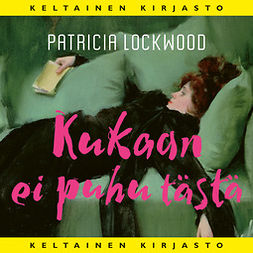 Lockwood, Patricia - Kukaan ei puhu tästä, äänikirja