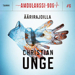 Unge, Christian - Ambulanssi 906 Osa 6: Äärirajoilla, audiobook