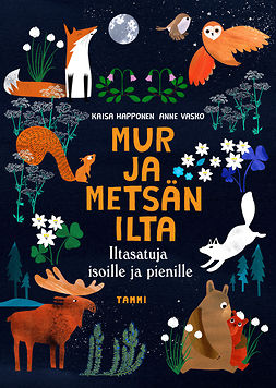 Happonen, Kaisa - Mur ja metsän ilta: Iltasatuja isoille ja pienille, ebook