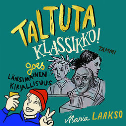 Laakso, Maria - Taltuta klassikko goes länsimainen kirjallisuus, äänikirja