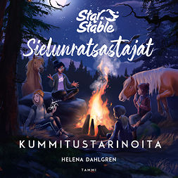 Dahlgren, Helena - Star Stable. Sielunratsastajat. Kummitustarinoita, äänikirja