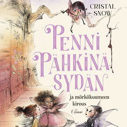 Snow, Cristal - Penni Pähkinäsydän ja mörkökuumeen kirous, audiobook