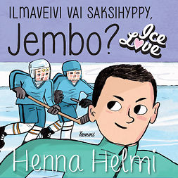 Heinonen, Henna Helmi - Ilmaveivi vai saksihyppy, Jembo?: IceLove 5, äänikirja