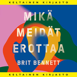 Bennett, Brit - Mikä meidät erottaa, audiobook