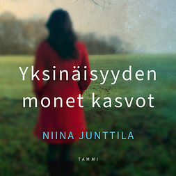 Junttila, Niina - Yksinäisyyden monet kasvot, audiobook