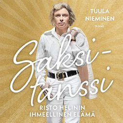 Nieminen, Tuula - Saksitanssi: Risto Helinin ihmeellinen elämä, audiobook