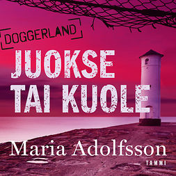 Adolfsson, Maria - Juokse tai kuole, äänikirja