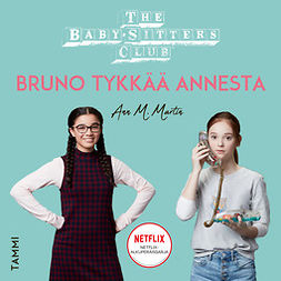 Martin, Ann M. - The Baby-Sitters Club. Bruno tykkää Annesta, audiobook