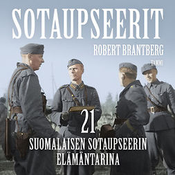 Brantberg, Robert - Sotaupseerit: 21 suomalaisen sotaupseerin elämäntarina, äänikirja